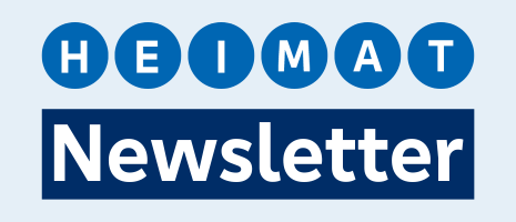 Auf dem Laufenden bleiben - mit dem Heimat-Newsletter. Auf dem Laufenden bleiben - mit dem Heimat-Newsletter.